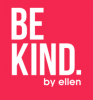 Be Kind. By Ellen