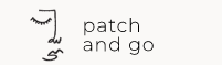 Patch And Go