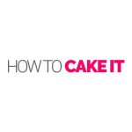 HOW TO CAKE IT