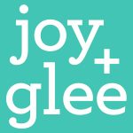 Joy + Glee