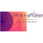 Life Is A Gift Shop