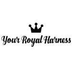 Your Royal Harness